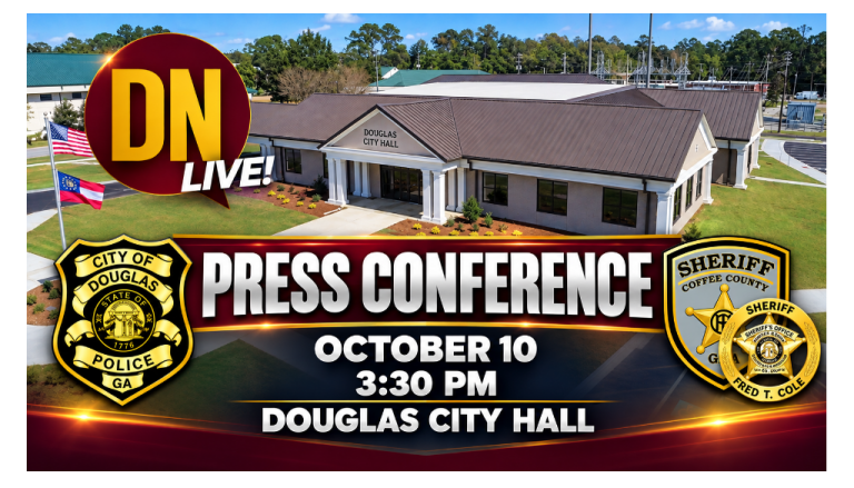 Douglas Now LIVE! • City of Douglas Police Department/Coffee County Sheriff’s Office Joint Press Conference • October 10, 2026 Douglas Now LIVE! Press Conference 10-10-26
